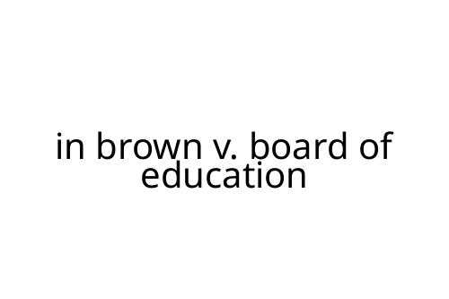 in brown v. board of education