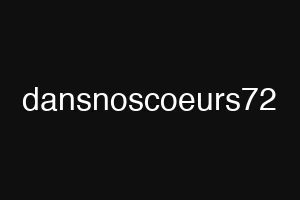 dansnoscoeurs72