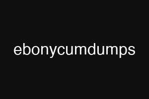 ebonycumdumps