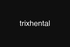trixhental