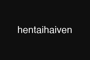 hentaihaiven